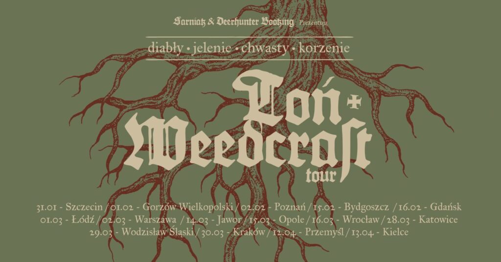 Trasa “Diabły, jelenie, chwasty, korzenie” to 16 koncertów zespołów Toń i Weedcraft. Na trasę zapraszają Sarniak & Deerhunter Booking