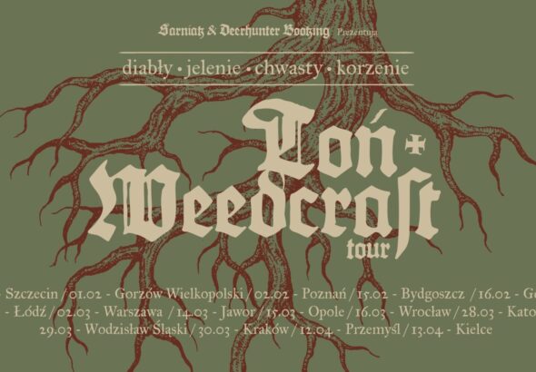 Trasa “Diabły, jelenie, chwasty, korzenie” to 16 koncertów zespołów Toń i Weedcraft. Na trasę zapraszają Sarniak & Deerhunter Booking