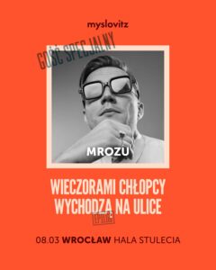 Na niespełna dwa miesiące przed koncertem we Wrocławiu zespół Myslovitz odsłania kolejną kartę ze swojej wyjątkowej talii. I jest to prawdziwy as! Drugim gościem specjalnym wrocławskiego przystanku trasy „Wieczorami chłopcy wychodzą na ulice. Epilog” będzie… Mrozu!