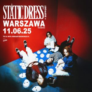 Tchnęli w post-hardcore powiew świeżości i w pełni trzymają się swojej wizji - Static Dress, czyli jeden z najprężniej rozwijających się zespołów brytyjskiej sceny gitarowej, zagra 11 czerwca w klubie VooDoo w Warszawie!